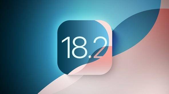 苹果iOS18.2系统正式版上线：超多新功能重磅更新！